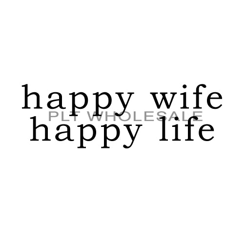 Happy Wife Happy Life Dye Sub Heat Transfer Sheet Pretty Lil Things Plt Wholesale 