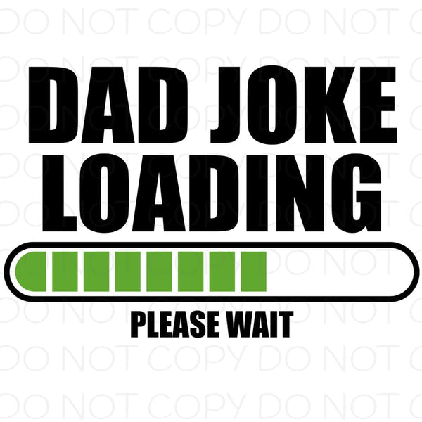 Dad Joke Loading - Dye Sub Heat Transfer Sheet – Pretty Lil Things PLT ...