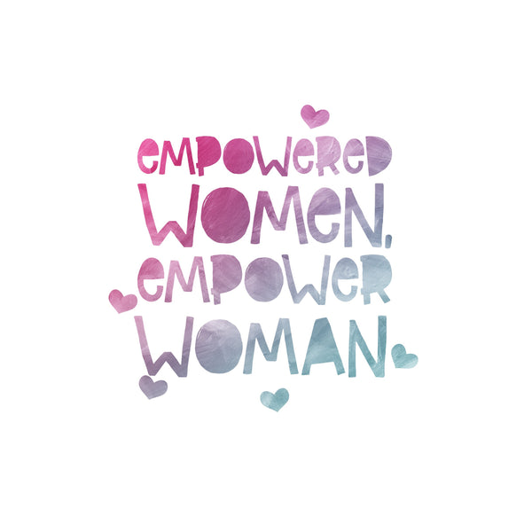 Empowered women empower women 4 - Dye Sub Heat Transfer Sheet – Pretty ...